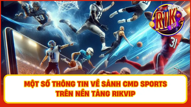 CMD Sports – Thiên Đường Cho Người Đam Mê Cá Cược Thể Thao 2 CMD Sports cam kết mang đến cho người chơi những thông tin chính xác và kịp thời về các trận đấu và kết quả