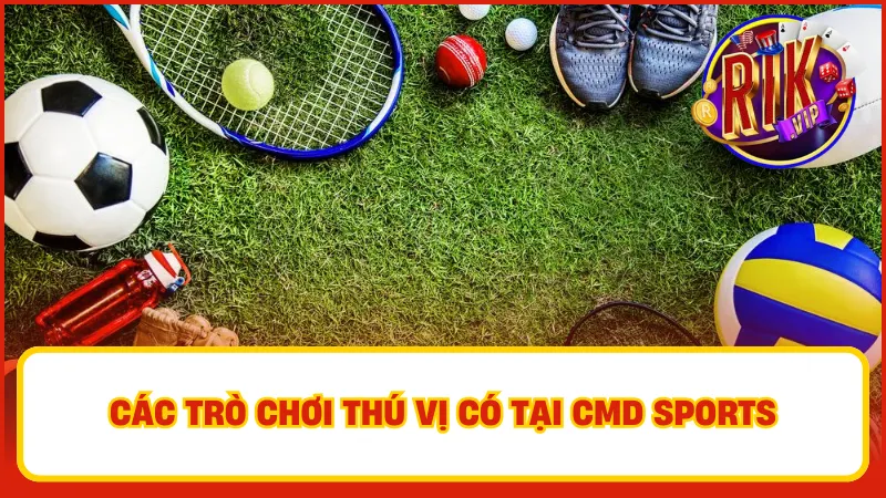 CMD Sports – Thiên Đường Cho Người Đam Mê Cá Cược Thể Thao 3 CMD Sports là một trong những địa điểm giải trí hàng đầu, nơi cung cấp các trò chơi thú vị