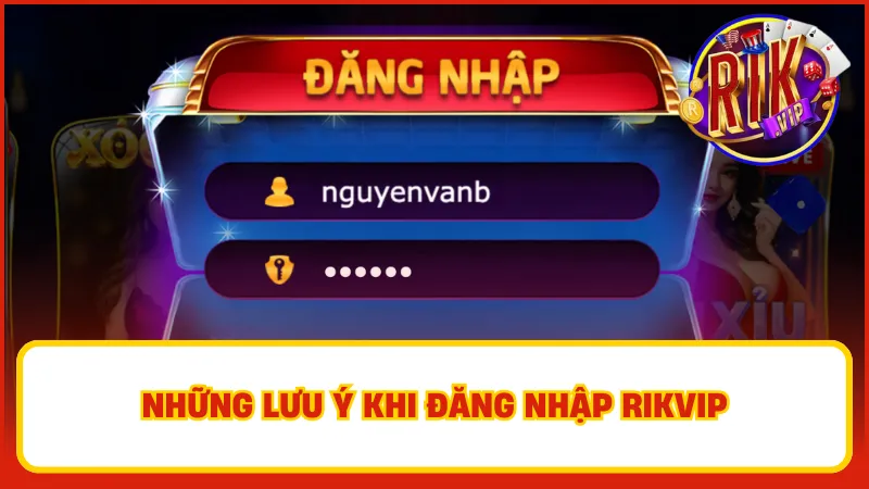 Đăng Nhập Rikvip – Từng Bước Truy Cập Kho Game Hấp Dẫn 4 Tên đăng nhập Rikvip cần được viết liền không dấu và không chứa ký tự đặc biệt