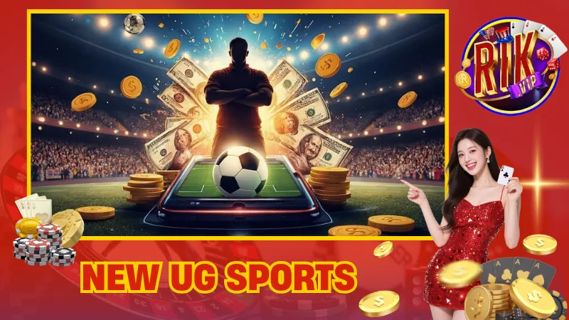 New Ug Sports – Sảnh Cá Cược Thể Thao Thương Hiệu Rikvip 1 New Ug Sports