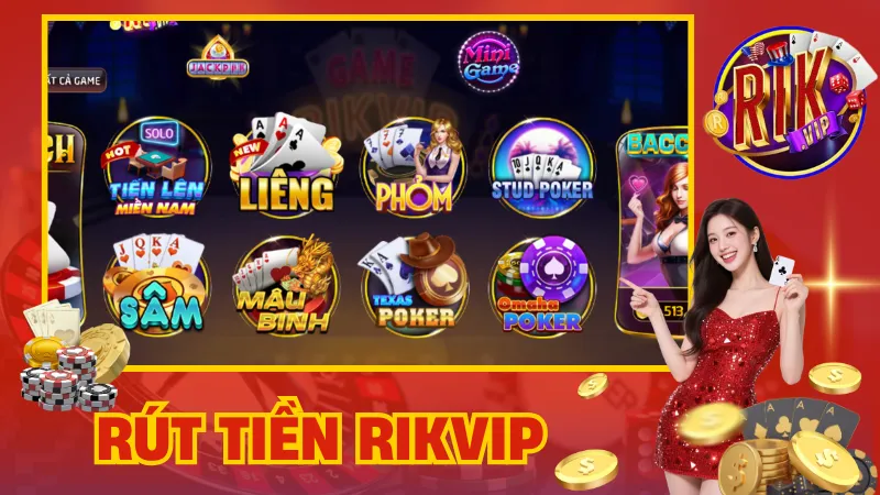 Rút Tiền Rikvip – Thanh Toán Nhanh, Nhận Thưởng Ngay 1 Rút Tiền Rikvip