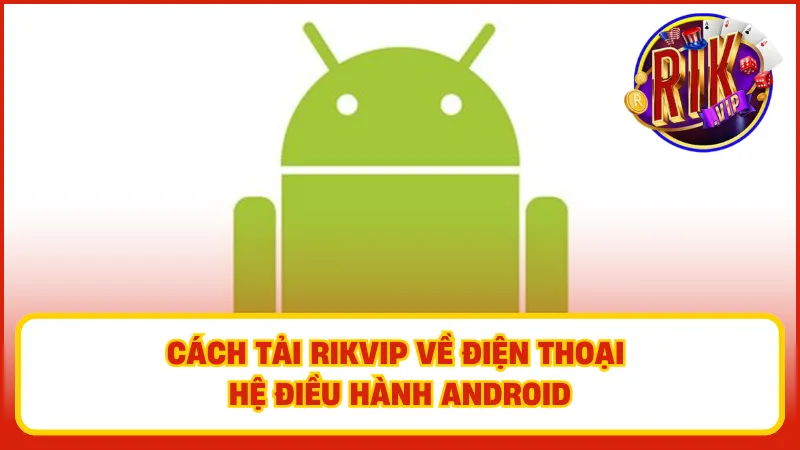 Tải Rikvip – Trải Nghiệm Game Bài Mọi Lúc, Mọi Nơi 4 Tân binh cần lưu ý, chỉ tải app Rikvip từ những nguồn chính thống, uy tín