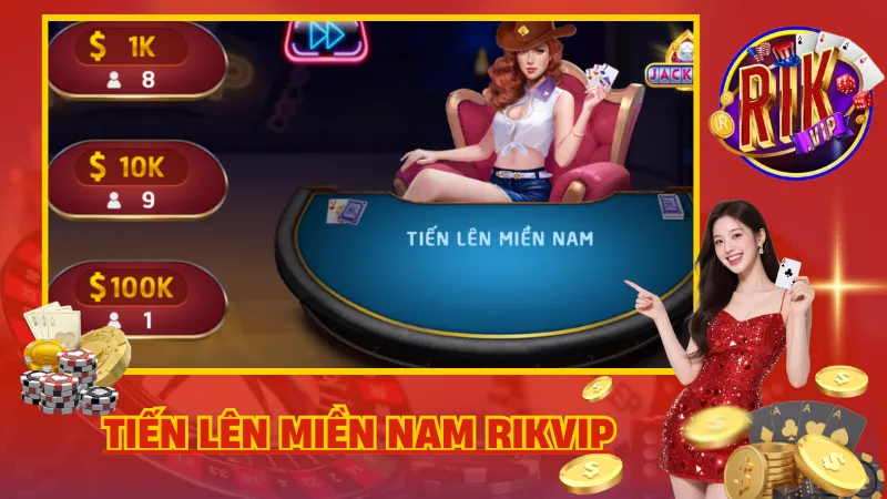 Tiến Lên Miền Nam Rikvip – Chơi Dễ, Thắng Lớn, Giải Trí Ngay 1 Tiến Lên Miền Nam Rikvip