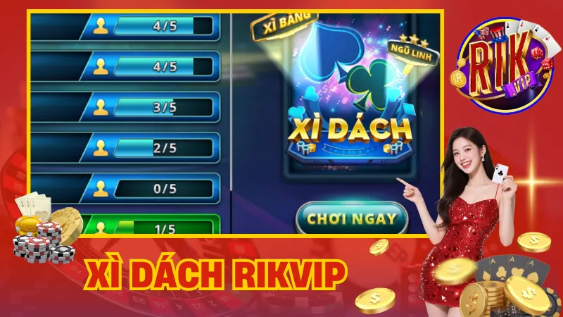 Xì Dách Rikvip – Bài 21 Điểm, Chơi Nhanh Trúng Đậm 1 Xì Dách Rikvip