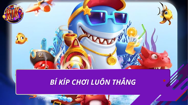 Bắn Cá Tiểu Tiên Rikvip – Game Đổi Thưởng Hấp Dẫn 2026 4 Bí kíp chơi luôn thắng