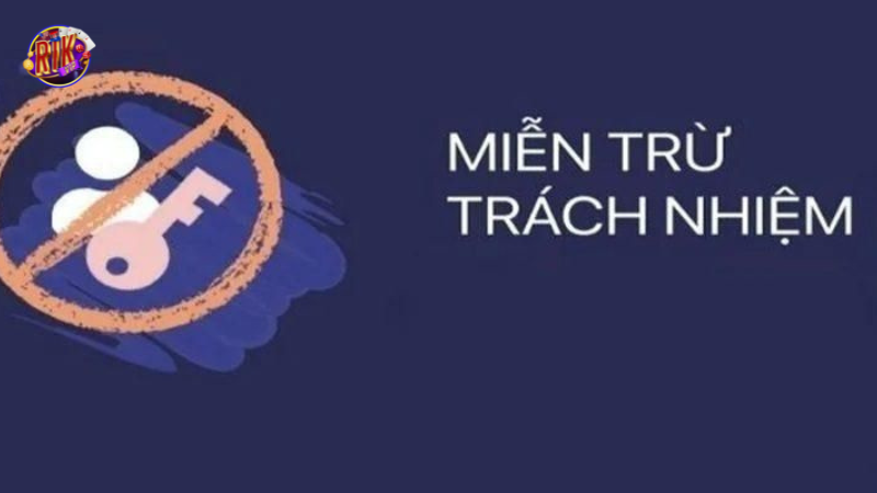 Miễn trừ trách nhiệm Rikvip - Những điều người chơi cần nắm 3 Tuyên bố miễn trừ trách nhiệm